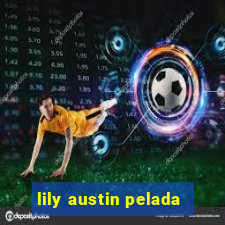 lily austin pelada